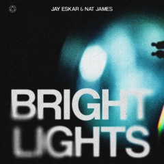 Jay Eskar, Nat James - Bright Lights
