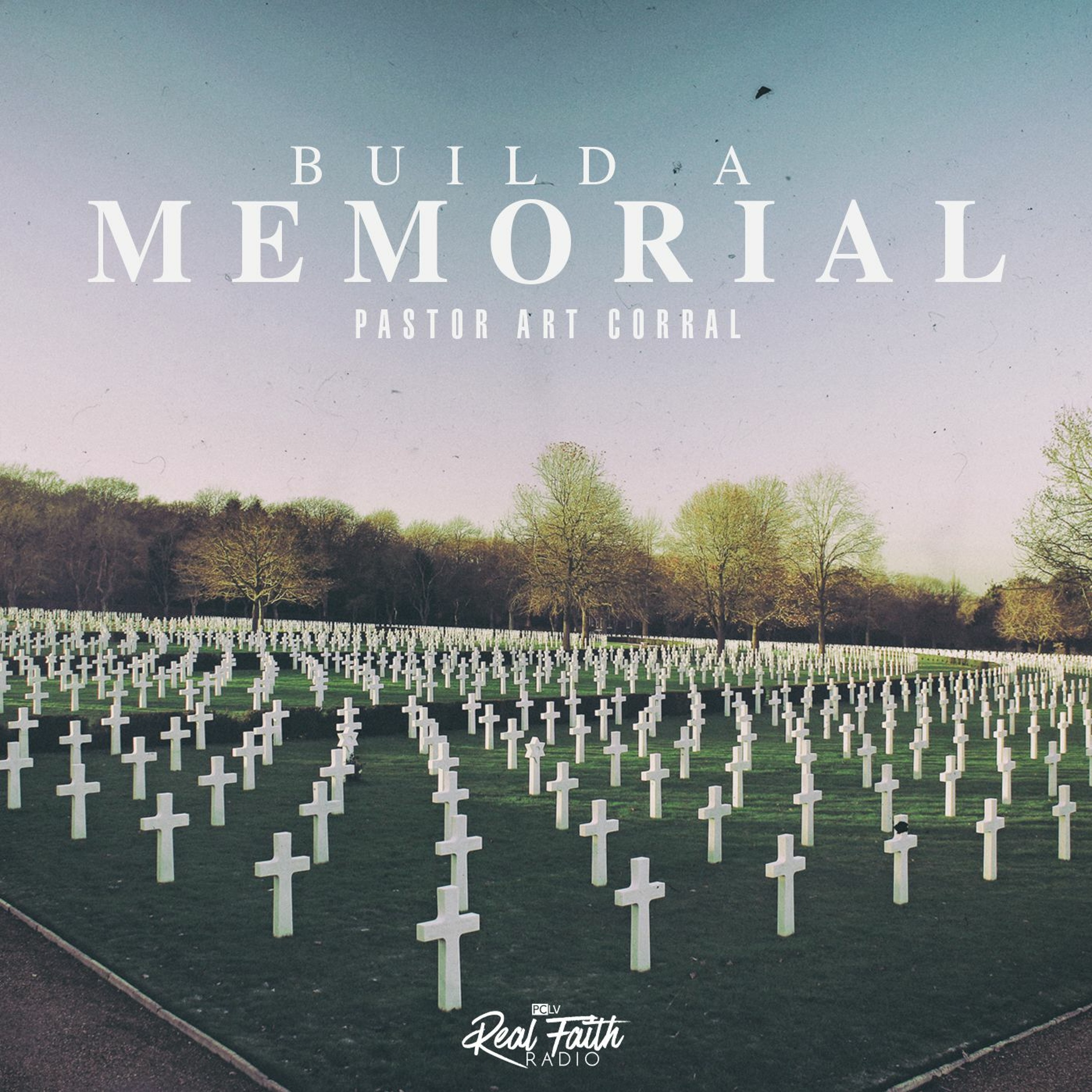 "Build A Memorial," Pastor Art Corral (May 30, 2021) episode artwork