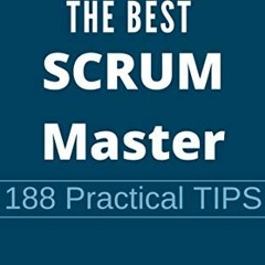 [Access] EPUB ✓ How To Become The Best Scrum Master: 188 Practical TIPS (Agile Projec