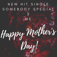 Somebody Special 2 me Ft OriginallyReazon , Mark6