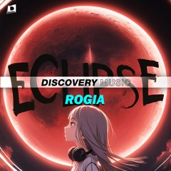 ROGIA - Eclipse (Out Now) [Discovery Music]