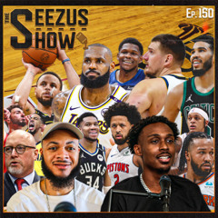 The Seezus Show S4 Ep. 150 I NBA Playoffs Preview!
