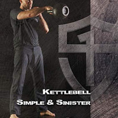 DOWNLOAD EPUB 🖊️ Kettlebell Simple & Sinister: Revised and Updated (2nd Edition) (En