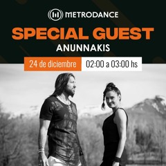 Special Guest Metrodance @ Anunnakis