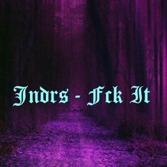 Jndrs - Fck It