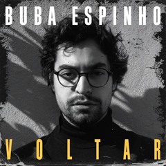 Buba Espinho - Voltar - Um Dia Hei De Voltar (Feat. Bandidos Do Cante) (2024) (single) Id
