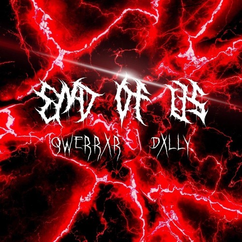 qwerrxr x dxlly - end of us