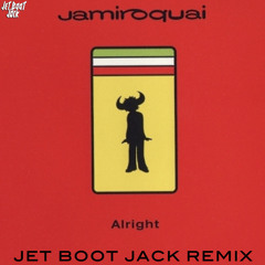 Jamiroquai - Alright (Jet Boot Jack Remix) DOWNLOAD!