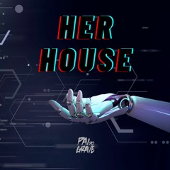 Pai Do Grave - Her House (Original Mix)
