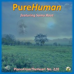PureHuman - PianoForTheHeart No. 220
