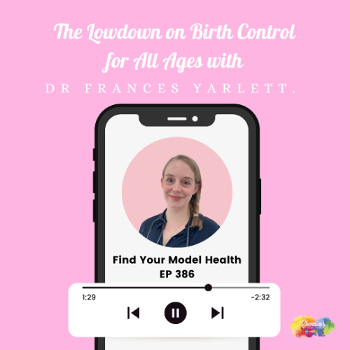 #386 The Lowdown on Birth Control for All Ages with Dr Frances Yarlett.
