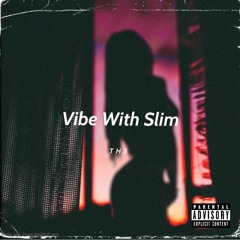 TH3 - Vibe With Slim