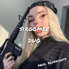 sirgomez- duo! prod.bluenights