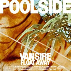 Poolside and Vansire - Float Away