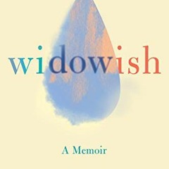 GET [PDF EBOOK EPUB KINDLE] Widowish: A Memoir by  Melissa Gould 📂