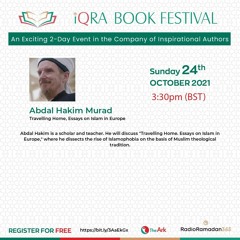 14 IBF 2021 Abdal Hakim Murad- Travelling Home, Essays On Islam In Europe