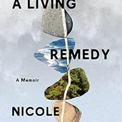 🧈read (PDF) A Living Remedy: A Memoir 🧈
