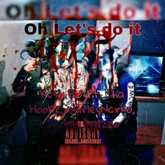 Oh Let’s Do It - Kush Flo Ft. Sha Hookz, NarleyNarko, Bjizzle Spazzo.mp3