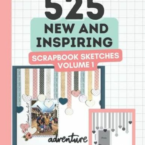 Pdf BOOK 525 New and Inspiring Scrapbook Sketches - Volume 1 (Scrapbooking Ideas