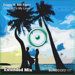 Foggy - Give In To My Love (Feat. Abi Flynn) (Extended mix).wav