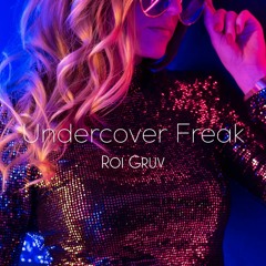 Undercover Freak