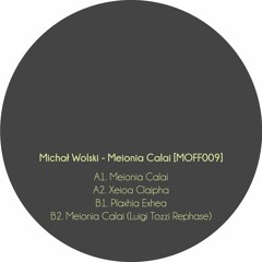 B2. Michał Wolski - Meionia Calai (Luigi Tozzi Rephase)- MOFF009 (Snippet)