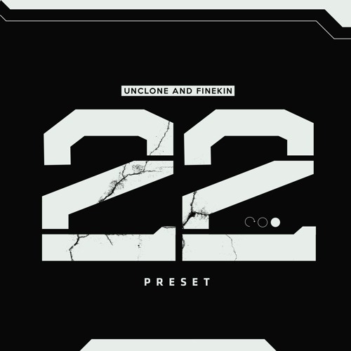 Unclone & Finekin - Twenty Two Preset