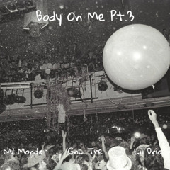 GnL Tre - Body On Me Pt.3 ft. NV Mundø & Lil Drio