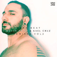 Edson Pride & Kael Cruz - Dark Beat (Erick Tynocko Remix)