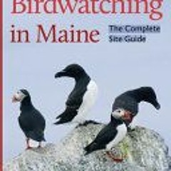 (Download Book) Birdwatching in Maine: The Complete Site Guide - Derek J. Lovitch