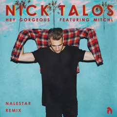 Hey Gorgeous (Nalestar Remix) [feat. Mitchl]