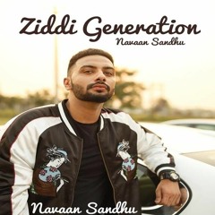 Ziddi Generation by Navaan Sandhu || Punjabi Song 2020