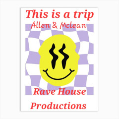 THIS IS A TRIP (Rave House) Allen & Mclean