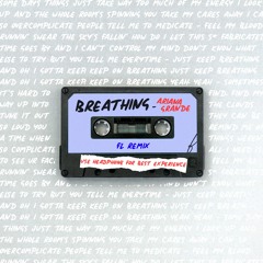 Ariana Grande - Breathing (FL Remix)