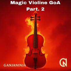 Magic Violine GoA Part. 2