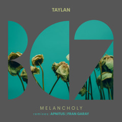 Taylan - Melancholy (Fran Garay Remix)