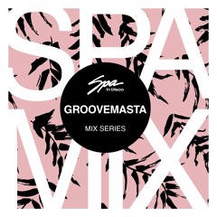 Spa In Disco - Artist 104 - GROOVEMASTA - Mix series