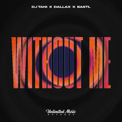 Dj Tani, Dallax & Bastl - Without Me