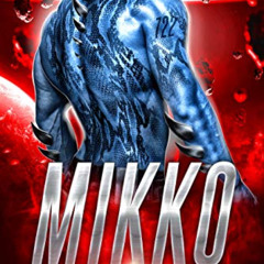 [READ] EBOOK 📰 Mikko: A Scifi Alien Warrior Romance (Stolen Warriors Book 2) by  Ell