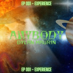 ANYBODY - DYLAN MAURIN *EP EXPERIENCE*