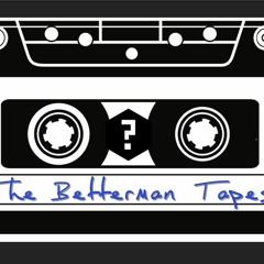 The Betterman Tapes Episode Four: Leroy and the Tru Name of the Pussy Chapter 2