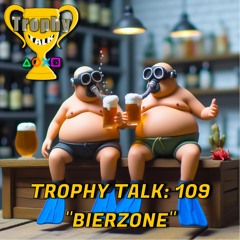 Trophy Talk Podcast - Episode 109: Bierzone
