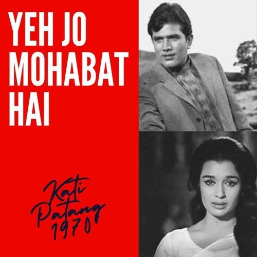 YEH JO MOHBAT HAI_KATI PATHANG_01-01-22_10-27-48-194.mp3