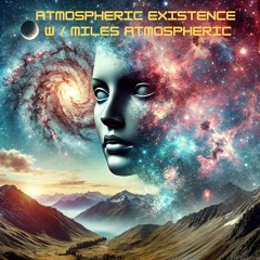 Atmospheric Existence W / Miles Atmospheric on 1BTN.FM