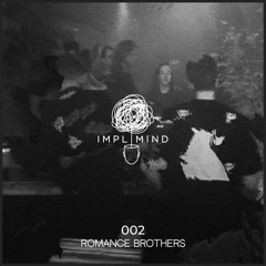 Implicit Mind Cast 002: Romance Brothers