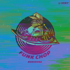 Norhkuna - Funk Chop