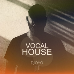 VOCAL HOUSE MIXSET // DJ OYO
