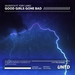 2Scratch - GOOD GIRLS GONE BAD (ft. Tory Lanez)