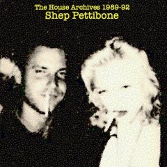 The House Archives 1989-93: Shep Pettibone