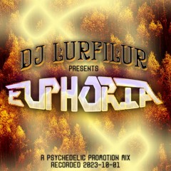 EUPHORiA (231001) by DJ LURFiLUR (SE)